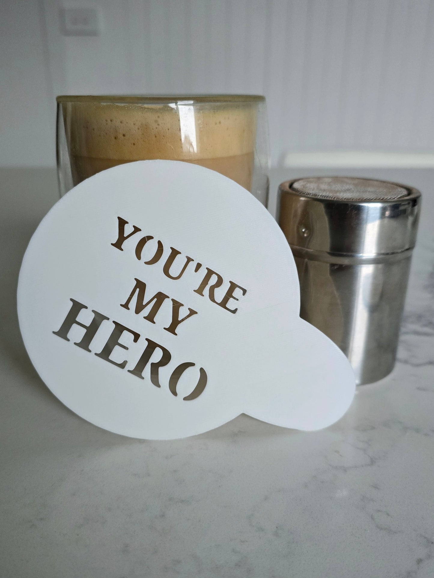 You're my hero - Coffee / Hot Chocolate Stencil - 3D printed
