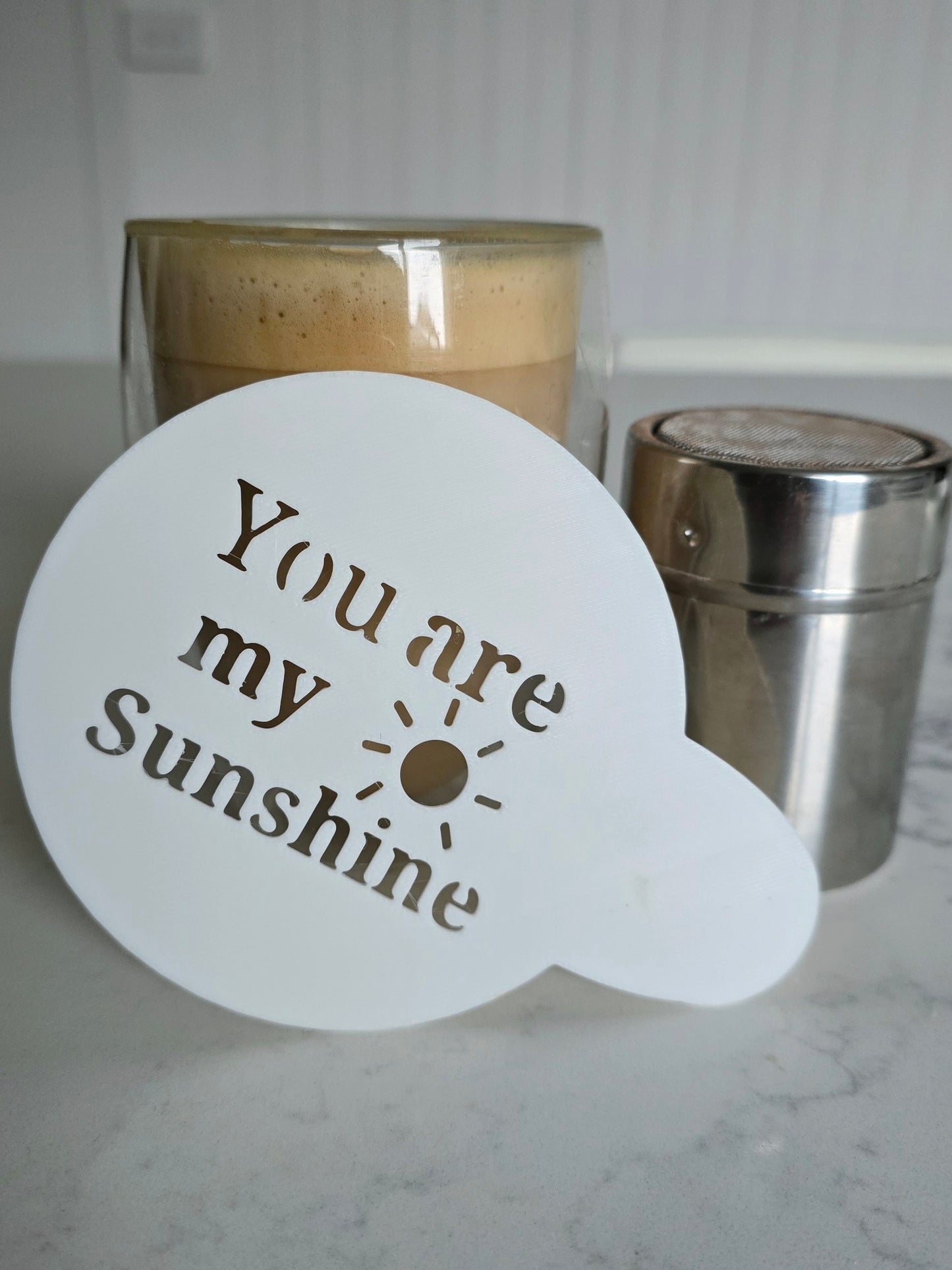 You are my Sunshine - Coffee / Hot Chocolate Stencil - 3D printed