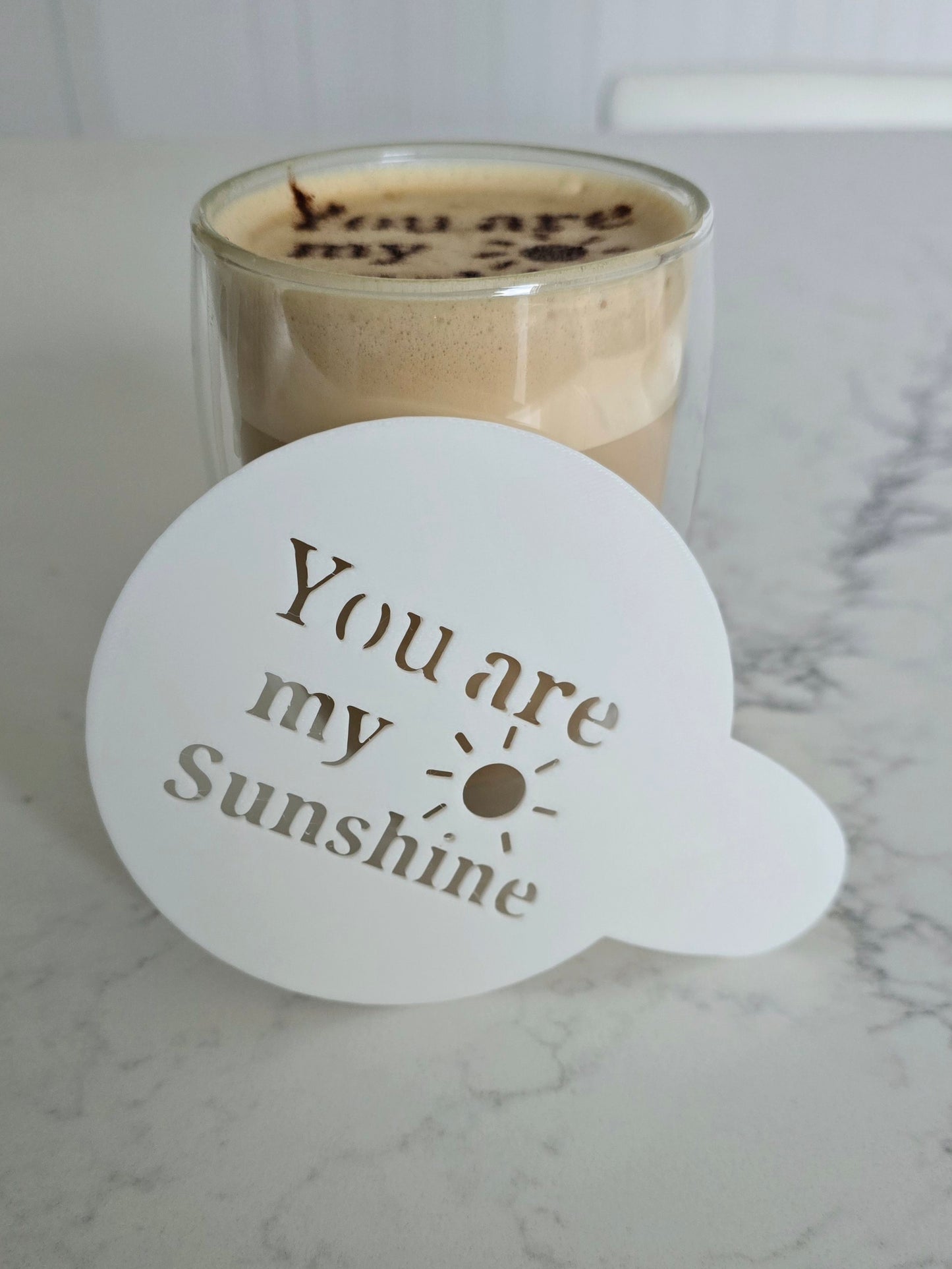 You are my Sunshine - Coffee / Hot Chocolate Stencil - 3D printed
