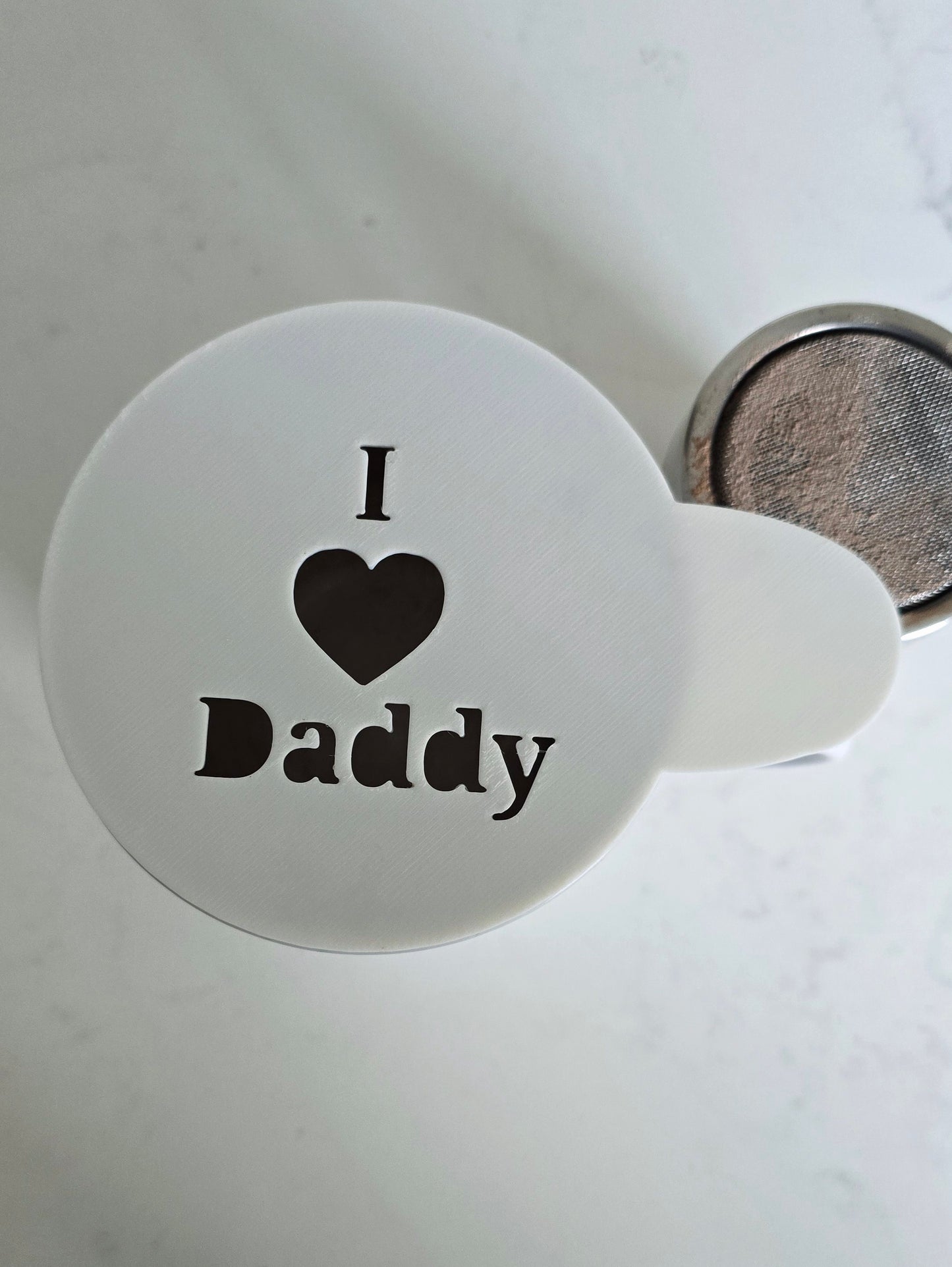 I Love Daddy - Coffee / Hot Chocolate Stencil - 3D printed