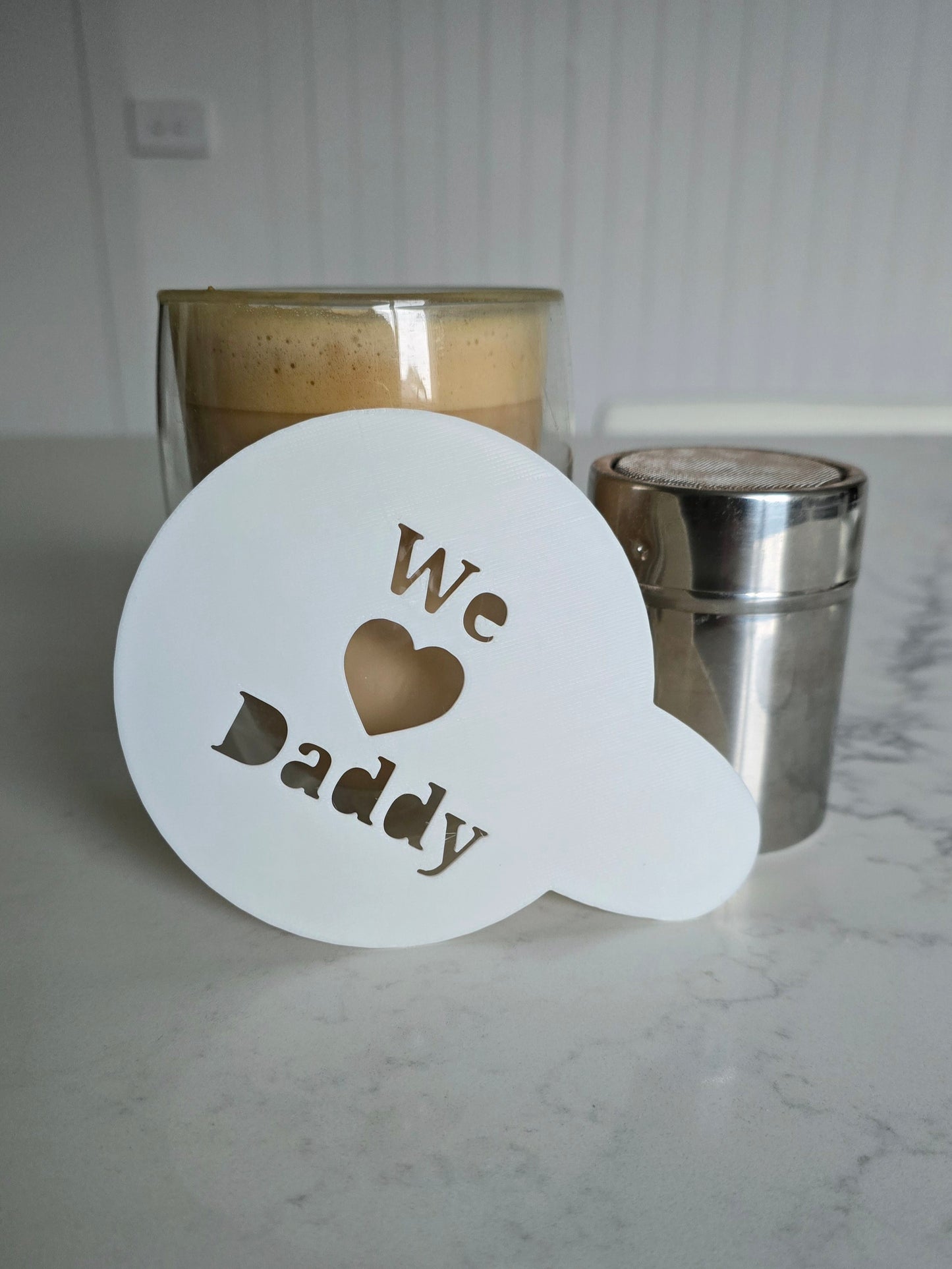We Love Daddy - Coffee / Hot Chocolate Stencil - 3D printed