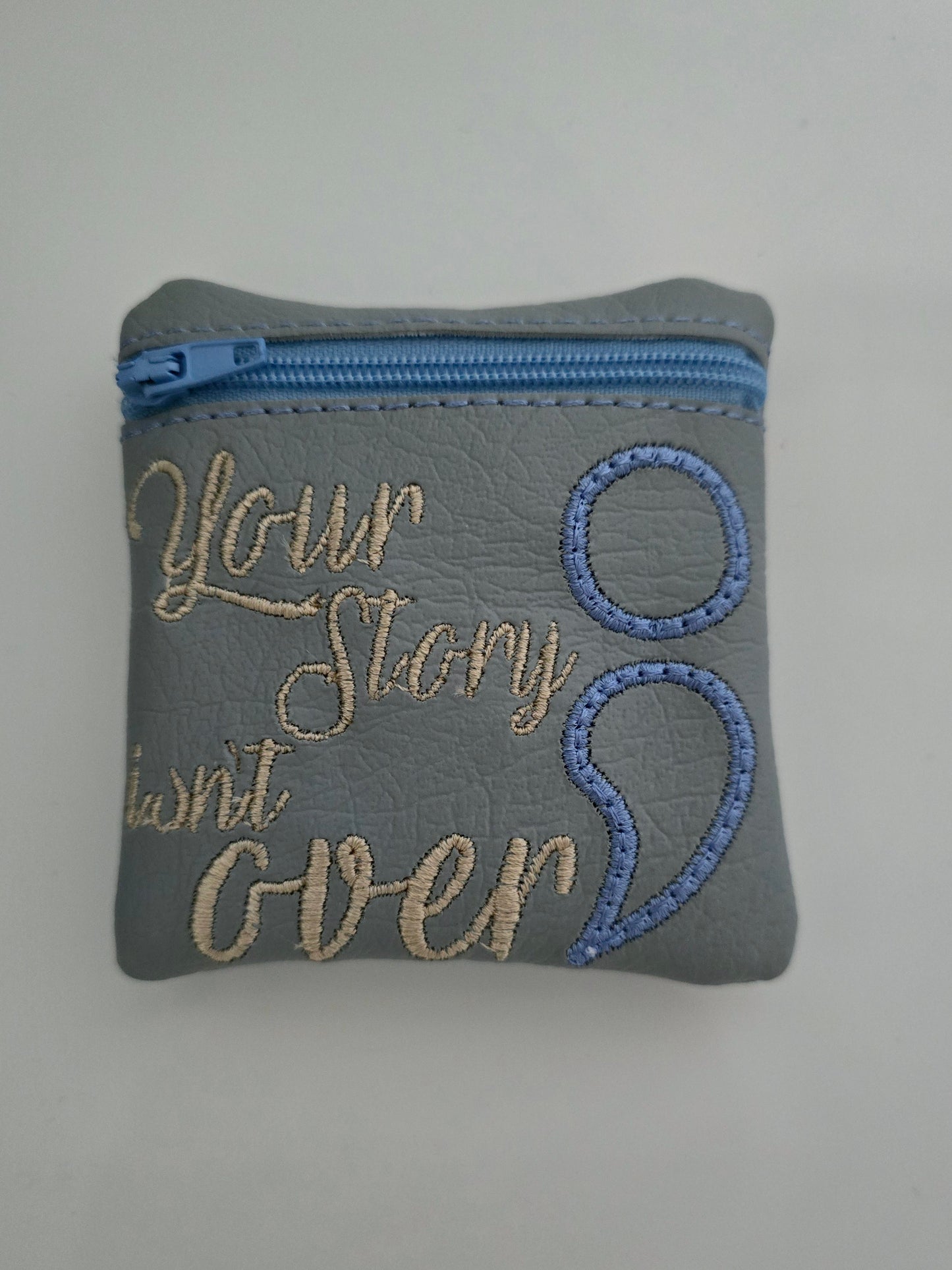 Your Story Isn't Over ; Mental Health Awareness Vinyl Coin Purse - Zip Bag