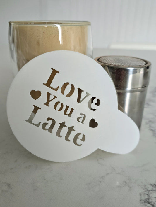 Love You a Latte - Coffee / Hot Chocolate Stencil - 3D printed