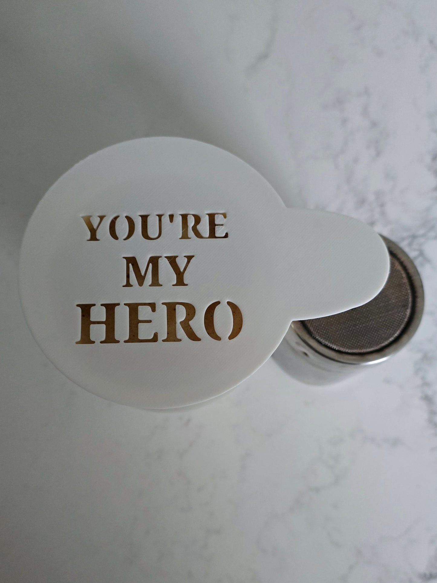 You're my hero - Coffee / Hot Chocolate Stencil - 3D printed